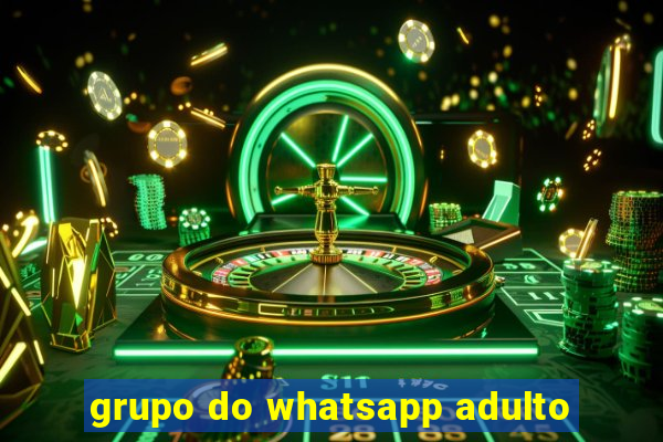 grupo do whatsapp adulto